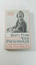 Don&#39;t Push Your Preschooler by Louise Bates Ames; Joan A. Chase - £3.94 GBP