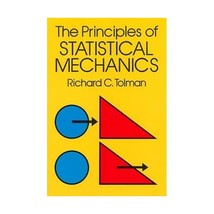 The Principles of Statistical Mechanics Richard C. Tolman - £36.55 GBP