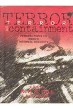 Terror and Containment Perspectives of India&#39;s InternalSecurity [Hardcover] - £22.68 GBP