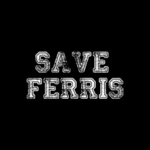FERRIS BEULLERS DAY OFF - SAVE FERRIS! T-SHIRT - £14.42 GBP+