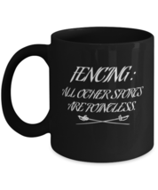 Coffee Mug Funny Fencing Other Sports Are Pointless  - £15.77 GBP