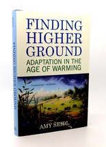 Amy Seidl Finding Higher Ground Adaptation In The Age Of Warming 1st Edition 1s - £39.63 GBP