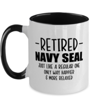 Navy SEAL Retirement Mug - Just Like A Regular One Only Way Happier &amp; More  - £14.47 GBP