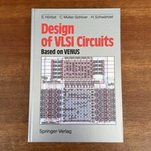 Design of VLSI Circuits: Based on Venus Horbst Muller-Scloer Schwartzel - £50.54 GBP
