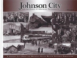 Johnson City and the People of Northeast Tennessee: Volume 1 [Hardcover] (author - £22.14 GBP