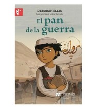 EL PAN DE LA GUERRA - AUTORA DEBORAH ELLIS - LIBRO NUEVO EN ESPAÑOL - $22.73