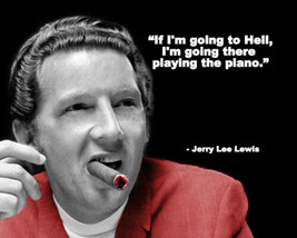 Icon Rock N Roll Singer Jerry Lee Lewis &quot;If I&#39;m Going To Hell &quot; Quote Photo 8X10 - £7.78 GBP