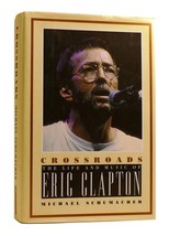 Michael Schumacher CROSSROADS The Life and Music of Eric Clapton 1st Edition 2nd - £63.71 GBP