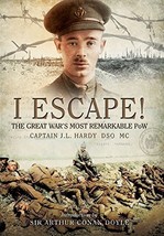 I Escape!: The Great War&#39;s Most Remarkable POW by Hardy, J.L. (2015) Hardcover [ - £45.50 GBP