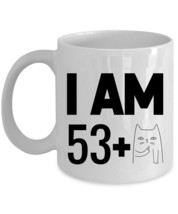 Funny Cat Coffee Mug 11oz I Am 53 Plus One Middle Finger 54th Birthday Cup Gift - $16.78