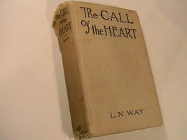 [O1] Hardcover The Call Of The Heart By L N Way 1909 - £32.76 GBP