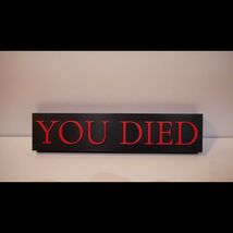 YOU DIED 3D Sign  Dark Souls Game Shelf or Wall Decor - $23.99