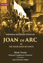Personal Recollections of Joan of Arc by the Sieur Louis de Conte Volume 2nd - £19.73 GBP