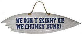 Hand Carved SURFBOARD WE DON&#39;T SKINNY DIP WE CHUNKY DUNK SIGN Wooden Wal... - $19.74