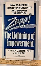 Zapp!: The Lightning of Empowerment by William C. Byham, Ph.D. with Jeff Cox  - £14.87 GBP