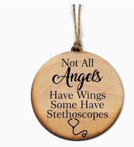 Not All Angels Have Wings, Some Have Stethoscopes Wooden Ornament, 3.25 in - £6.23 GBP