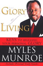 The Glory of Living: Keys to Releasing Your Personal Glory - £11.73 GBP