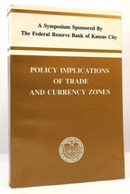 Federal Reserve Bank Of Kansas City Policy Implications Of Trade And Currency Zo - £32.53 GBP