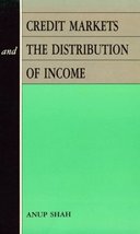 Credit Markets and the Distribution of Income Shah, Anup - £26.92 GBP