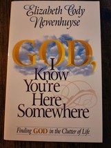 God I Know Youre Here Somewhere: Finding God in the Clutter of Life - £3.73 GBP