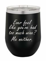 PhineFinds Ever Feel Like You&#39;ve Had Too Much Wine | 12oz Stainless Stee... - £15.52 GBP