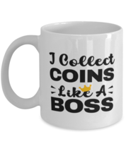 Coins Collector Coffee Mug - I Collect Like A Boss - 11 oz Funny Tea Cup For  - £11.95 GBP