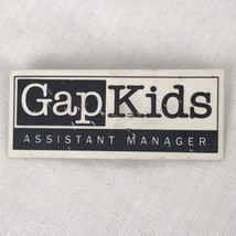 Vintage Gap Kids Assistant Manager Employee Pin Badge Tag - $10.00
