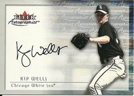 2001 Fleer Autographics Kip Wells White Sox - $4.00