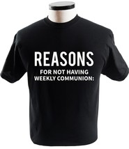 Funny Reasons For Not Having Weekly Communion T Shirt Religion T-Shirts - £13.58 GBP+