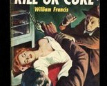 Kill or Cure [Mass Market Paperback] William Francis - $14.70