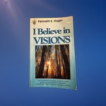 I Believe In Visions - Paperback Book -Kenneth E. Hagin 1984 Dramatic En... - $5.99