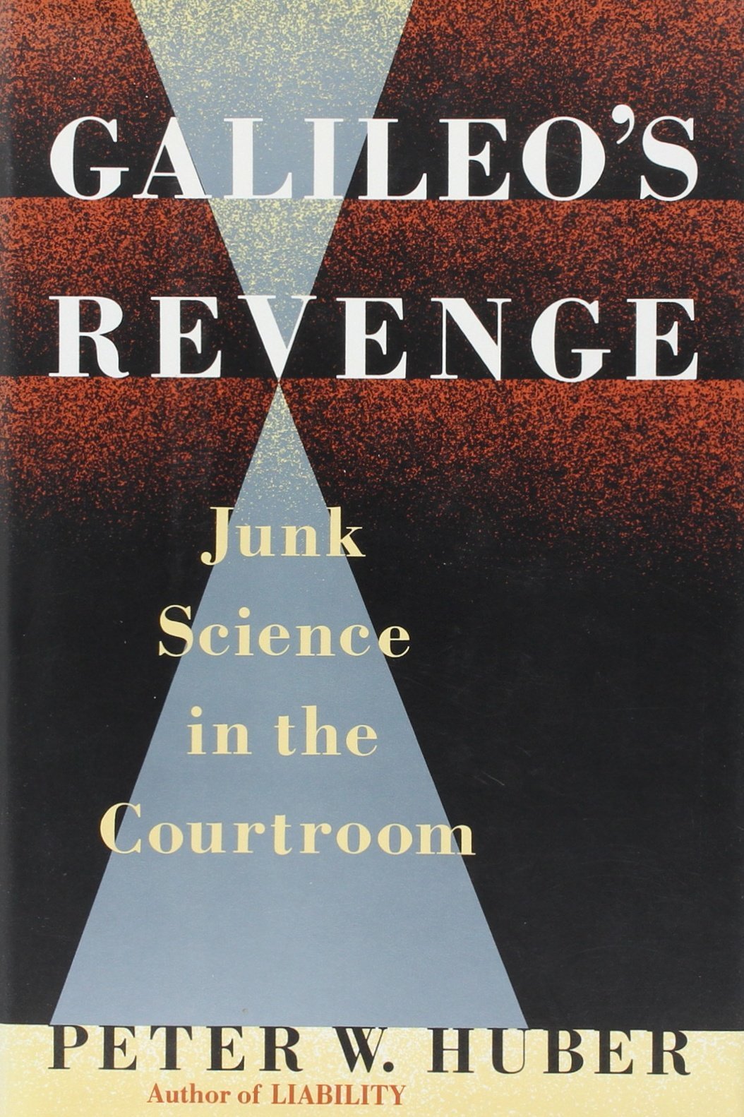 Galileo&#39;s Revenge: Junk Science In The Courtroom Huber, Peter W. - $14.85
