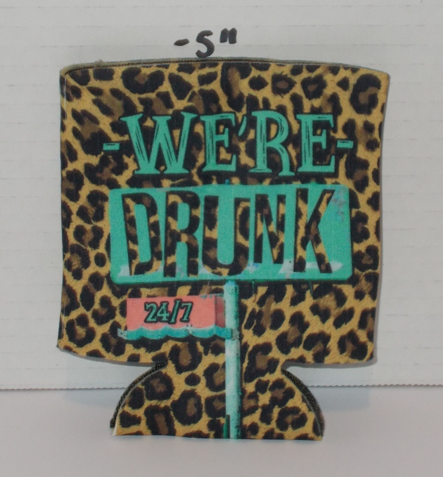 We&#39;re Drunk 24/7 drink Can koozy coozy Koozie Insulator Leopard Print - $4.90