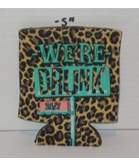 We&#39;re Drunk 24/7 drink Can koozy coozy Koozie Insulator Leopard Print - $4.90