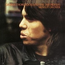 Move It on Over [LP] George Thorogood And The Destroyers - $29.99