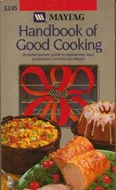 Maytag Handbook of Good Cooking (No Author Listed) - £3.85 GBP