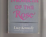 The Moment of the Rose Kennedy, Lucy - $2.93