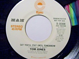 Tom Jones-Say You&#39;ll Stay Until Tomorrow-45rpm-1976-EX   Promo - £3.16 GBP