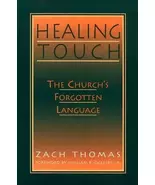 "Healing Touch: The Church's Forgotten Language" by Zach Thomas - $10.00