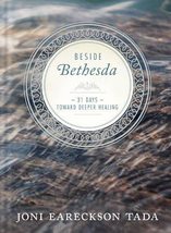 Beside Bethesda: 31 Days Toward Deeper Healing [Hardcover] Tada, Joni Eareckson - £14.41 GBP