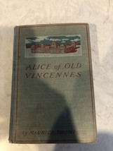 Alice Of Old Vincennes by Maurice Thompson 1908 HC Grosset &amp; Dunlap - £10.48 GBP