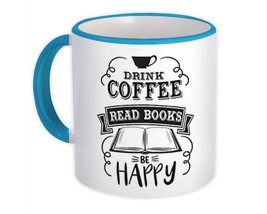 Drink Coffee Be Happy : Gift Mug For Book Lover Drinker Reader Reading Coworker - £12.57 GBP