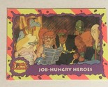 Toxic Crusaders Trading Card 1991 Troma #45 Job Hungry Heroes - $1.97