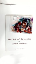 2007 The Art of Rejection by Arthur Gonzalez - £30.99 GBP