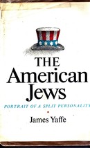 THE AMERICAN JEWS Portrait of a Split Personality by James Yaffe, Hardcovered  - £2.92 GBP