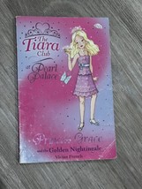 The Tiara Club: Princess Grace And The Golden Nightingale by Vivian French 2007 - £4.63 GBP