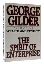 George Gilder The Spirit Of Enterprise 1st Edition 1st Printing - $50.95