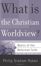 What Is the Christian Worldview? (Basics of the Reformed Faith) [Paperback] Ryke - £7.86 GBP