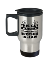 Travel Mug for Brother-in-law - This Guy / Lady Is One Awesome - 14 oz  - £16.19 GBP