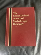 THE SLOANE-DORLAND ANNOTATED MEDICAL-LEGAL DICTIONARY By Richard Sloane - $37.40